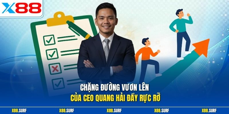 Chặng đường vươn lên của CEO Quang Hải đầy rực rỡ