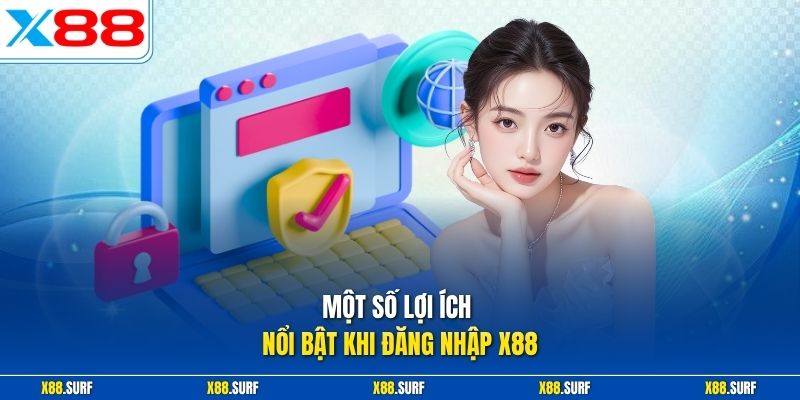 Đăng nhập X88 1 Một số lợi ích nổi bật khi đăng nhập X88